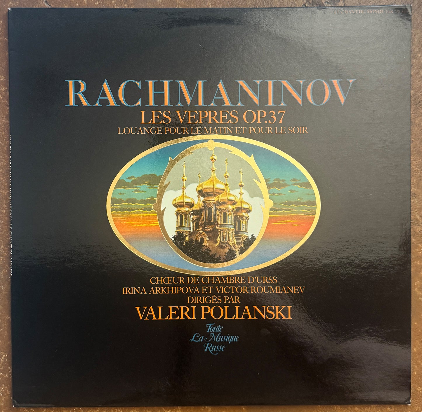 S. Rachmaninov - The USSR Ministry Of Culture Chamber Choir, Irina Arkhipova, Victor Rumianev, Valery Polianski – Les Vepres Op. 37