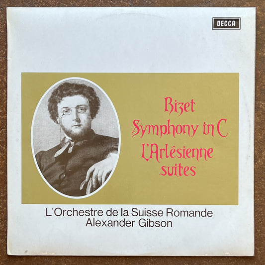 Bizet, L'Orchestre De La Suisse Romande, Alexander Gibson – Symphony In C / L'Arlésienne Suites